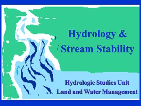 Hydrologic Studies Unit Land and Water Management.