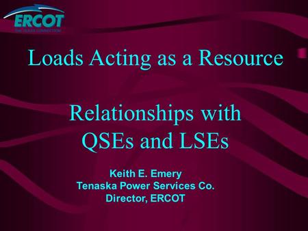 Loads Acting as a Resource Relationships with QSEs and LSEs