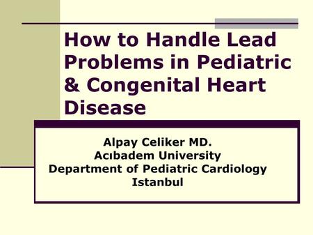 How to Handle Lead Problems in Pediatric & Congenital Heart Disease