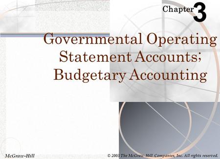 Governmental Operating Statement Accounts; Budgetary Accounting