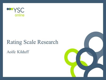 Aoife Kilduff Rating Scale Research. Rating Scale Usage – 6 point Scale Both Frequency and Development scale rating usage are very similar. In these scales.