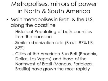 Metropolises, mirrors of power in North & South America