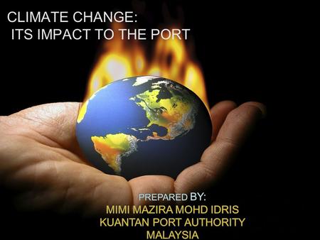 CLIMATE CHANGE: ITS IMPACT TO THE PORT