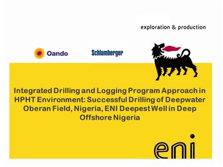 Integrated Drilling and Logging Program Approach in HPHT Environment: Successful Drilling of Deepwater Oberan Field, Nigeria, ENI Deepest Well in Deep.