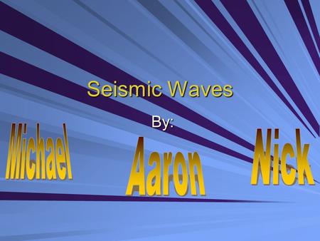 Seismic Waves By:. What is a Seismic Wave? Waves that originate from collision of 2 tectonic plates Measured by a seismograph.