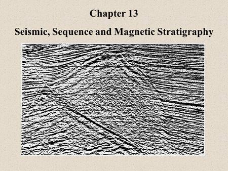 Seismic, Sequence and Magnetic Stratigraphy