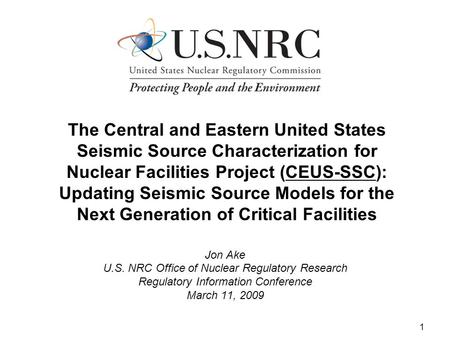 1 The Central and Eastern United States Seismic Source Characterization for Nuclear Facilities Project (CEUS-SSC): Updating Seismic Source Models for the.