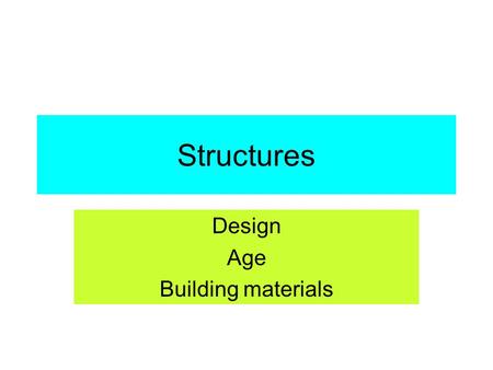 Structures Design Age Building materials. Measuring force on structures Acceleration Resonance.