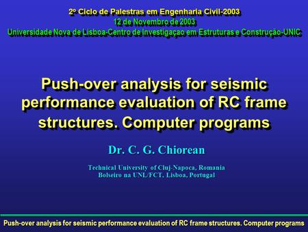 2o Ciclo de Palestras em Engenharia Civil-2003 12 de Novembro de 2003 Universidade Nova de Lisboa-Centro de Investigaçao em Estruturas e Construção-UNIC.