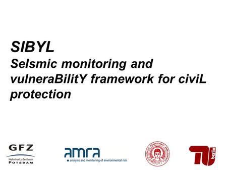 SIBYL SeIsmic monitoring and vulneraBilitY framework for civiL protection.