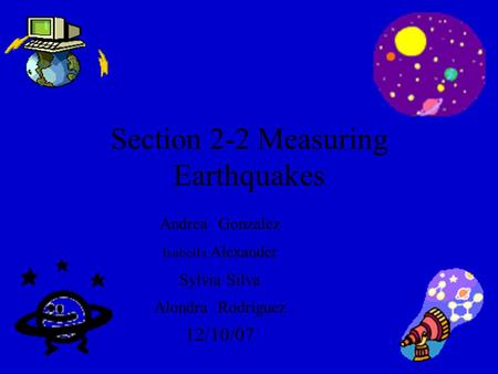 Section 2-2 Measuring Earthquakes