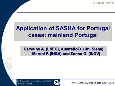 Application of SASHA for Portugal cases: mainland Portugal Carvalho A. (LNEC), Albarello D. (Un. Siena), Meroni F. (INGV) and Zonno G. (INGV)