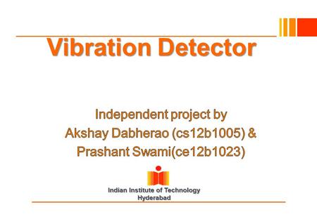 Indian Institute of Technology Hyderabad Vibration Detector.