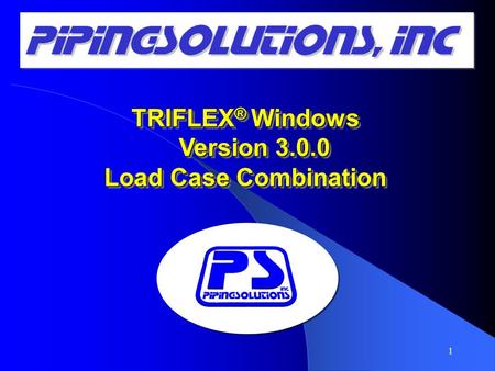 TRIFLEX ® Windows Version 3.0.0 Load Case Combination TRIFLEX ® Windows Version 3.0.0 Load Case Combination 1.