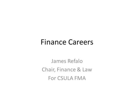 James Refalo Chair, Finance & Law For CSULA FMA