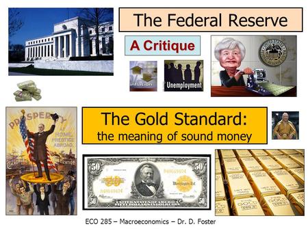 The Federal Reserve The Gold Standard: A Critique