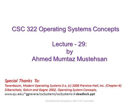 CSC 322 Operating Systems Concepts Lecture - 29: by