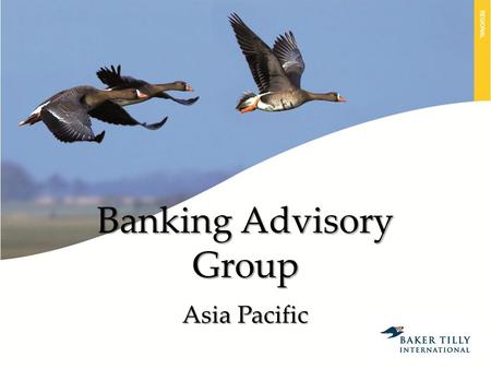 { Banking Advisory Group Asia Pacific. Baker Tilly Corporate Advisory Services Level 21/1, Sathorn City Tower 175 South Sathorn Road, Sathorn Bangkok.