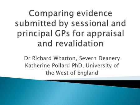 Dr Richard Wharton, Severn Deanery Katherine Pollard PhD, University of the West of England.