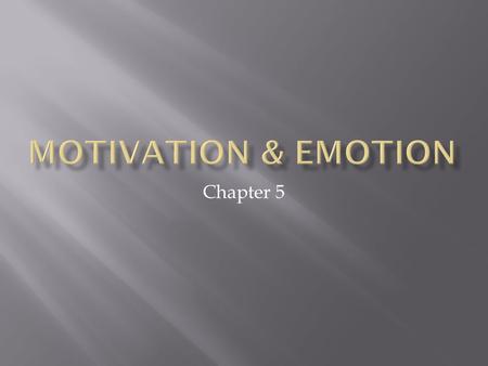 Chapter 5.  Textbook Definition  Thoene Definition  Motivation  Homeostasis  Self-improvement.