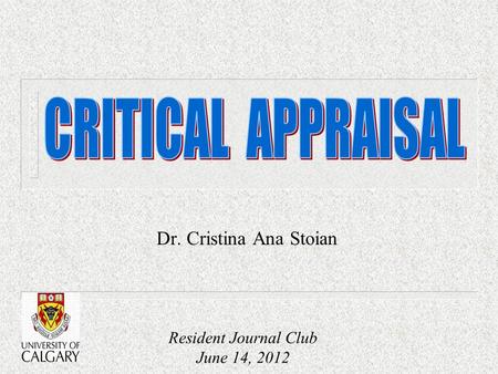 CRITICAL APPRAISAL Dr. Cristina Ana Stoian Resident Journal Club