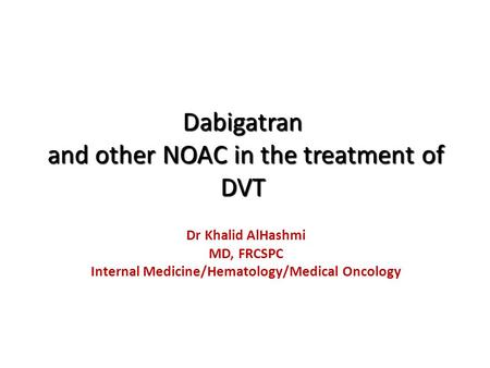 Dabigatran and other NOAC in the treatment of DVT