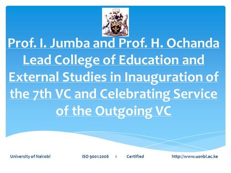 Prof. I. Jumba and Prof. H. Ochanda Lead College of Education and External Studies in Inauguration of the 7th VC and Celebrating Service of the Outgoing.