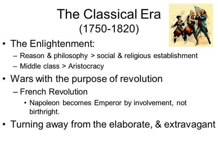 The Classical Era ( ) The Enlightenment:
