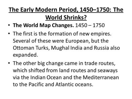 The Early Modern Period, 1450–1750: The World Shrinks?