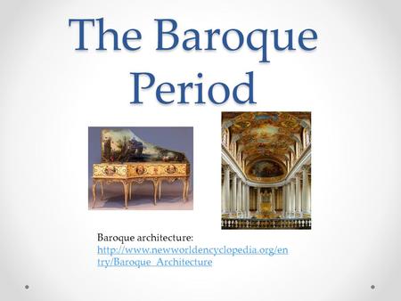 The Baroque Period Baroque architecture:  try/Baroque_Architecture.