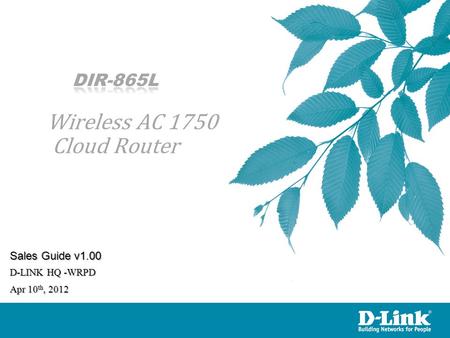 D-LINK HQ -WRPD Apr 10 th, 2012 Sales Guide v1.00.