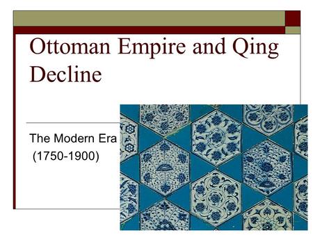 Ottoman Empire and Qing Decline