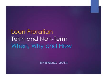 Loan Proration Term and Non-Term When, Why and How