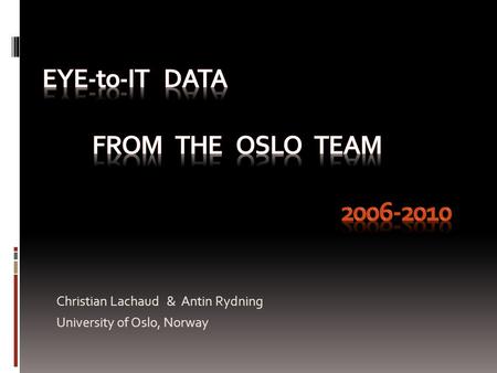 Christian Lachaud & Antin Rydning University of Oslo, Norway.
