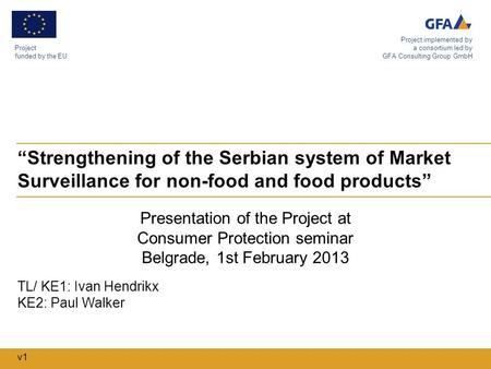 “Strengthening of the Serbian system of Market Surveillance for non-food and food products” Project funded by the EU Project implemented by a consortium.