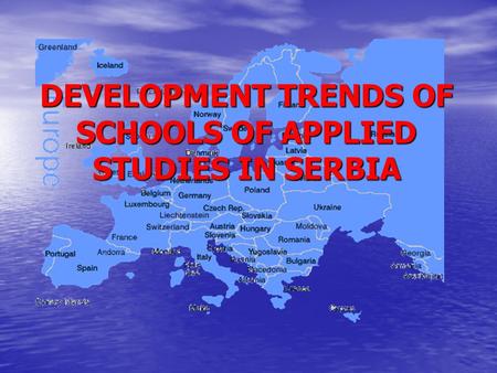 DEVELOPMENT TRENDS OF SCHOOLS OF APPLIED STUDIES IN SERBIA.