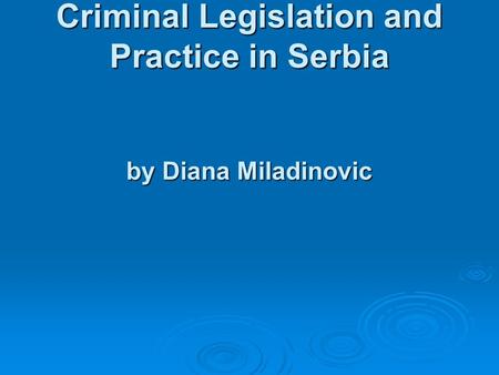 Domestic Violence Criminal Legislation and Practice in Serbia by Diana Miladinovic.