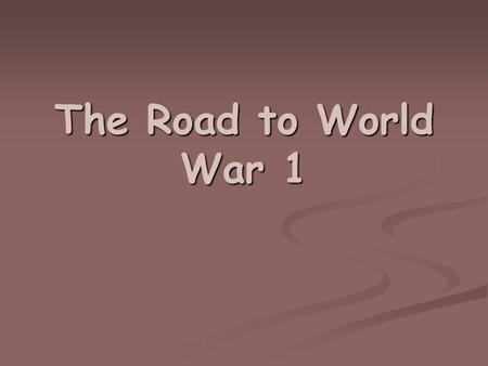 The Road to World War 1. Problems in the Balkans (1906 – 1912) Many different ethnicities in the Balkans Wars to get Ottoman Empire out of Balkans Conflicts.