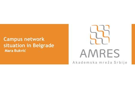 Campus network situation in Belgrade Mara Bukvić.