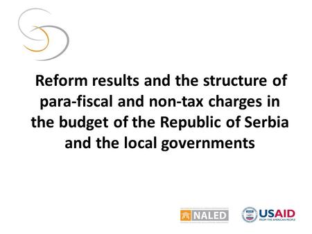 Reform results and the structure of para-fiscal and non-tax charges in the budget of the Republic of Serbia and the local governments.