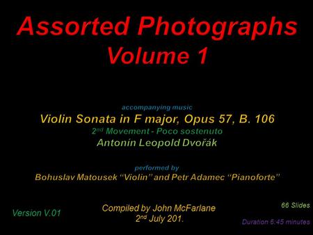 Compiled by John McFarlane 2 nd July 201. 2 nd July 201. 66 Slides Duration 6:45 minutes Version V.01.