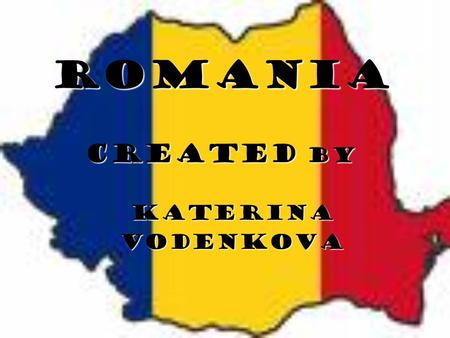 ROMaNIA created by KaterinaVodenkova. BASIC INFORMATION  21 698 181 milion inhabitants  Area:8391 km 2  Capital city is Bucuresti  Bucuresti has got.