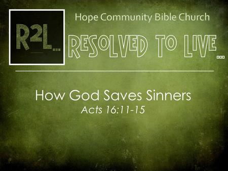 Cover Picture How God Saves Sinners Acts 16:11-15.