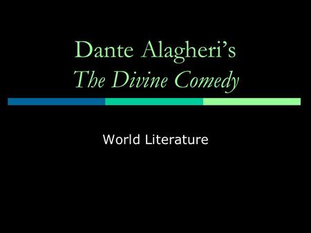 Dante Alagheri’s The Divine Comedy World Literature.