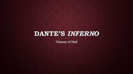 Dante’s Inferno Visions of Hell.