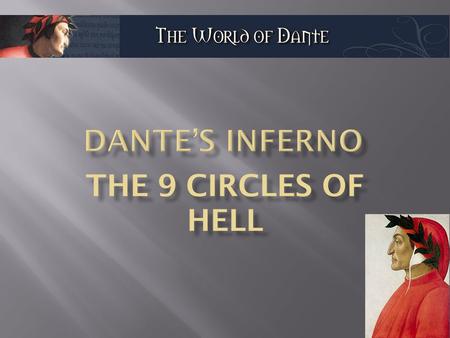 The Divine Comedy describes Dante's journey through Hell (Inferno), Purgatory (Purgatorio), and Paradise (Paradiso), guided first by the Roman poet Virgil.