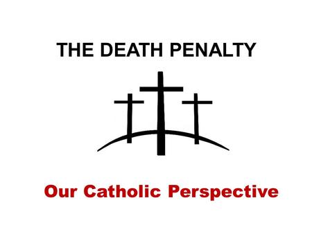 Our Catholic Perspective