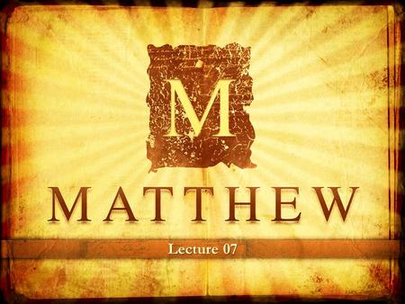 Lecture 07. “Jesus applies different shepherding techniques on the various people He encountered.”
