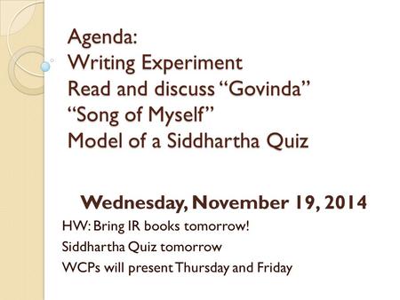 Wednesday, November 19, 2014 HW: Bring IR books tomorrow!