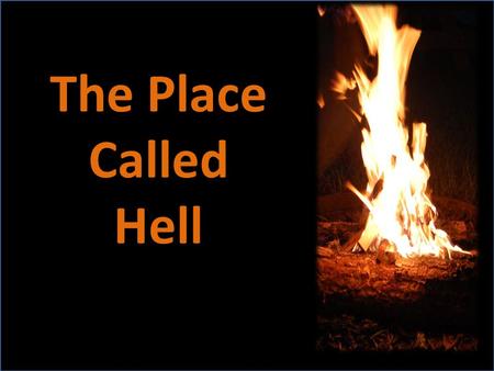 The Place Called Hell.